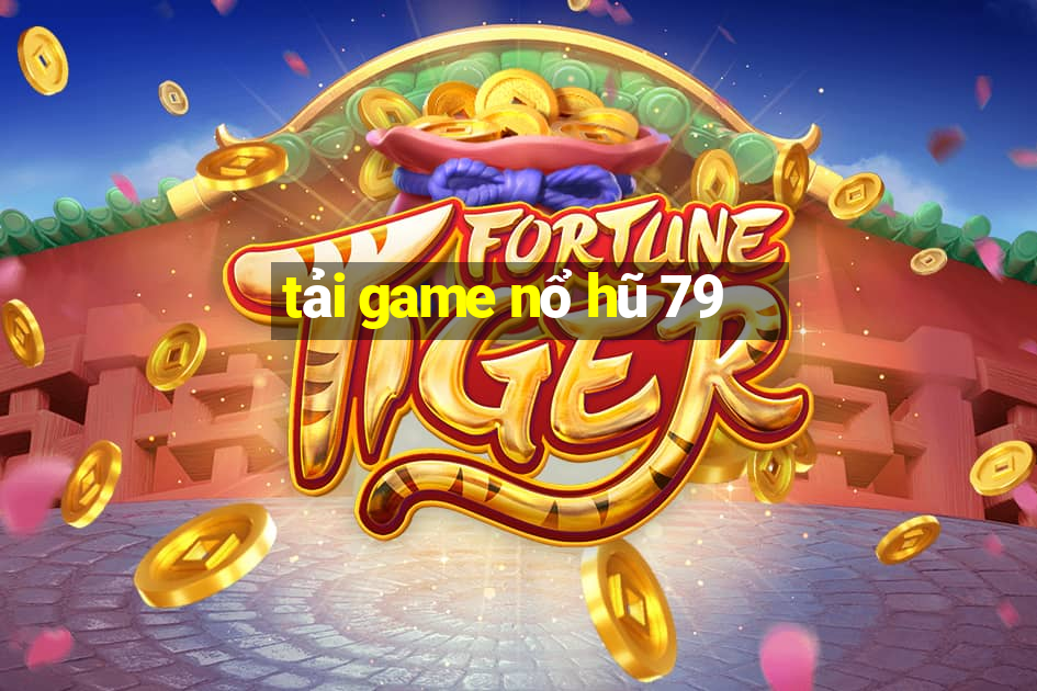 tải game nổ hũ 79