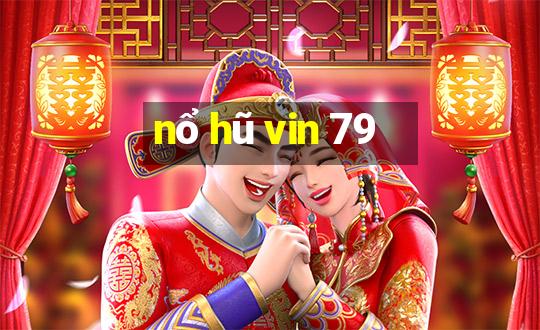 nổ hũ vin 79