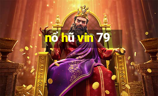 nổ hũ vin 79