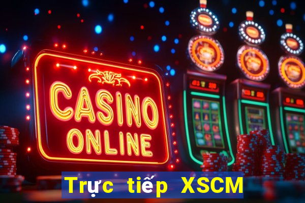 Trực tiếp XSCM Thứ 3