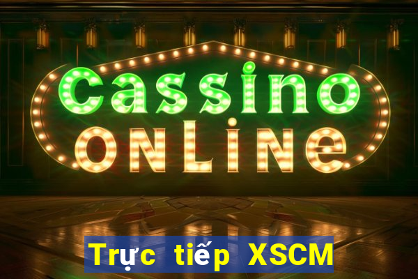 Trực tiếp XSCM Thứ 3