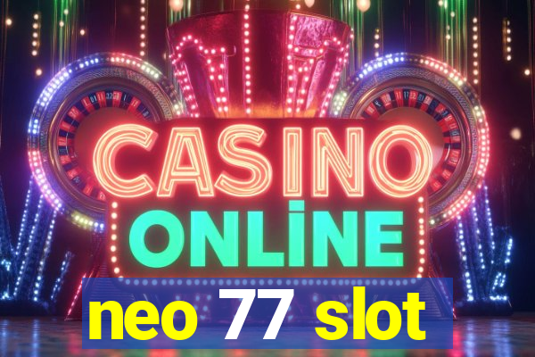 neo 77 slot