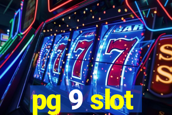 pg 9 slot