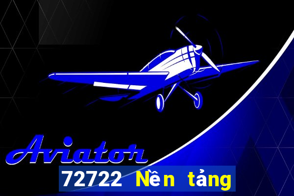 72722 Nền tảng xổ số