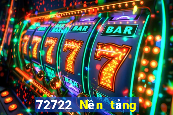 72722 Nền tảng xổ số