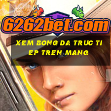 xem bong da truc tiep tren mang