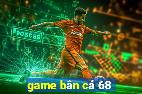 game ban ca 68