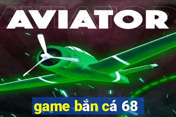 game ban ca 68