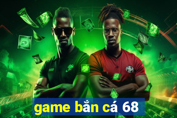 game ban ca 68