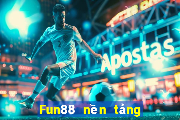 Fun88 nền tảng Bảo Thắng