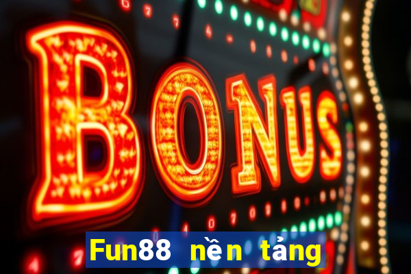 Fun88 nền tảng Bảo Thắng