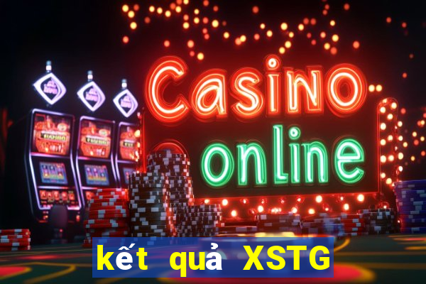 kết quả XSTG ngày 2