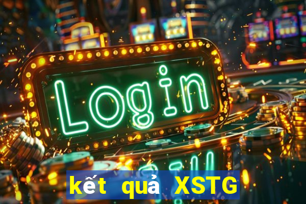 kết quả XSTG ngày 2