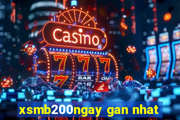 xsmb200ngay gan nhat