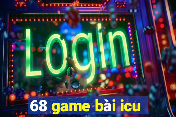 68 game bài icu