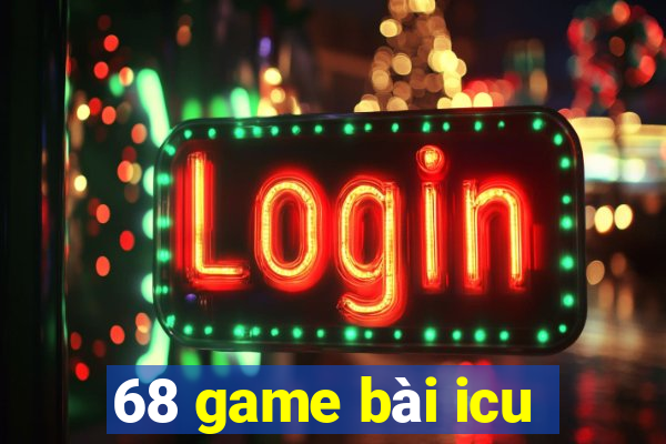 68 game bài icu