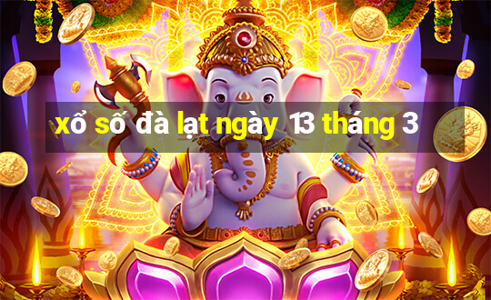 xổ số đà lạt ngày 13 tháng 3