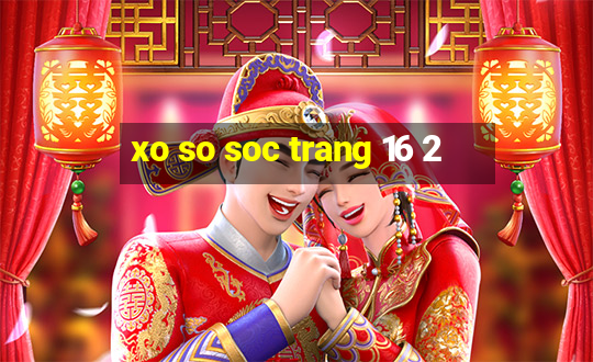 xo so soc trang 16 2