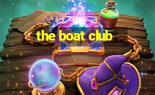 the boat club