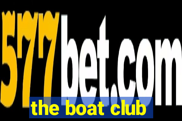 the boat club