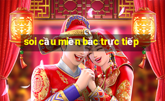 soi cầu miền bắc trực tiếp