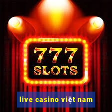 live casino việt nam