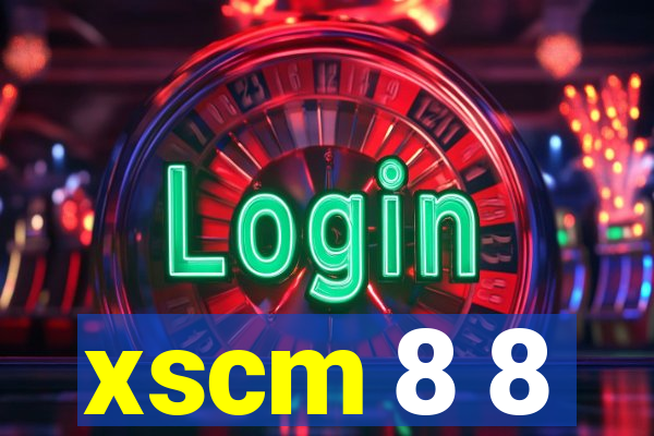 xscm 8 8