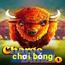 chơi bóng