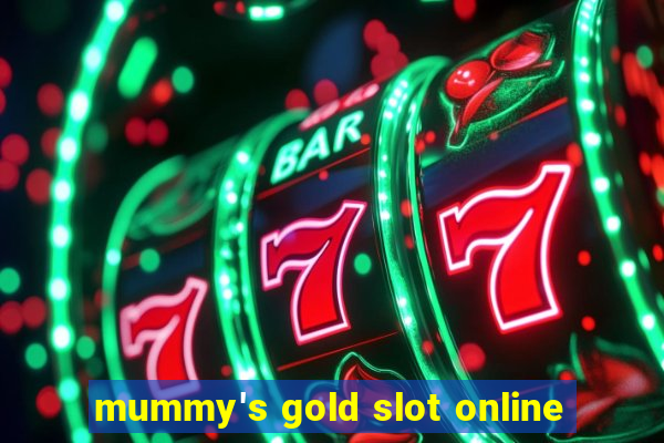 mummy's gold slot online