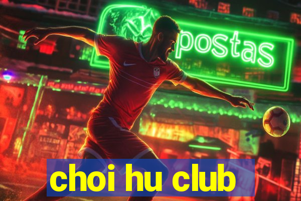 choi hu club