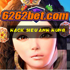 hack sieu anh hung