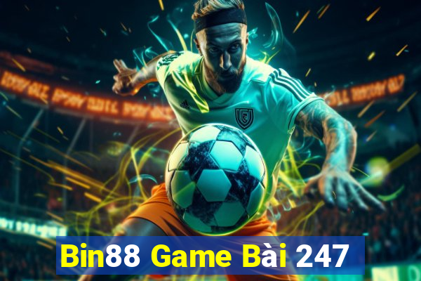 Bin88 Game Bài 247