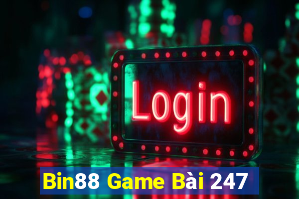 Bin88 Game Bài 247