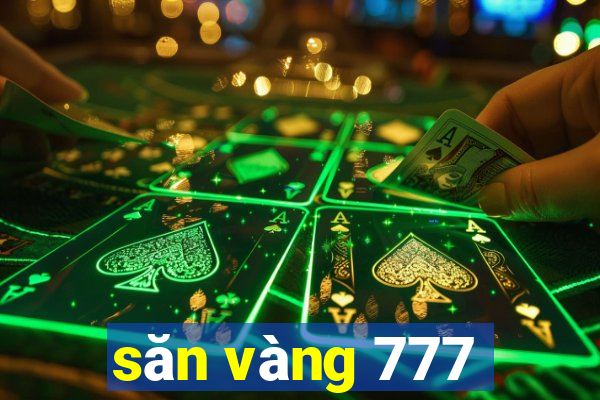 săn vàng 777