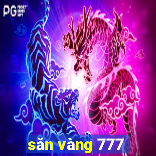 săn vàng 777