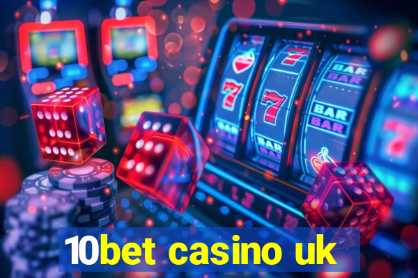 10bet casino uk