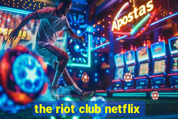 the riot club netflix