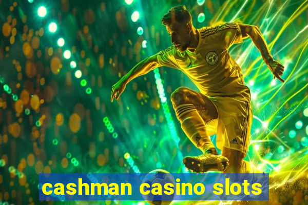 cashman casino slots