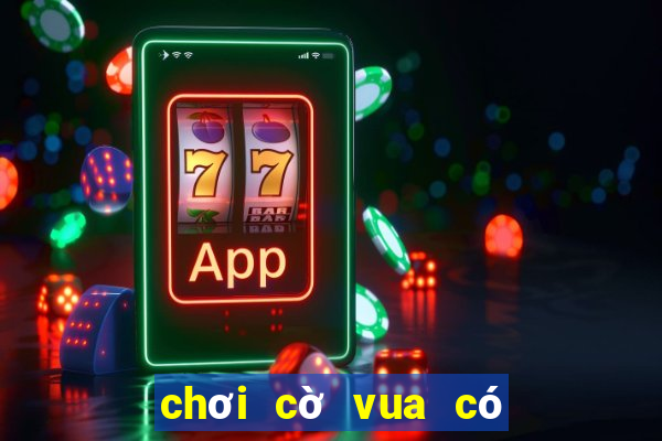 chơi cờ vua có tác dụng gì