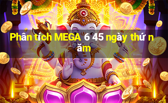 Phân tích MEGA 6 45 ngày thứ năm