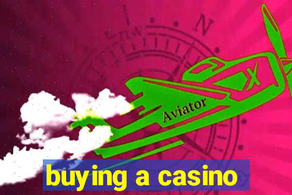 buying a casino