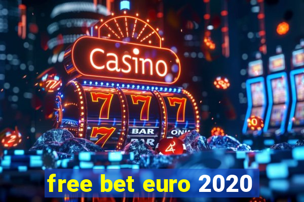 free bet euro 2020