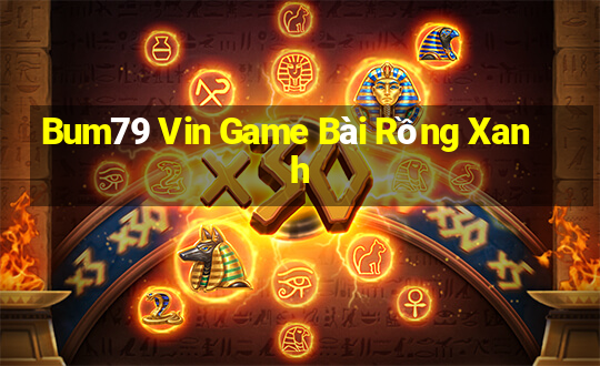 Bum79 Vin Game Bài Rồng Xanh