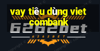 vay tiêu dùng vietcombank