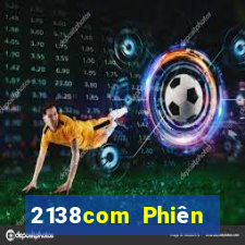 2138com Phiên bản di động