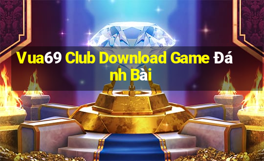 Vua69 Club Download Game Đánh Bài