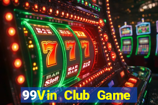 99Vin Club Game Bài Nhất Vip