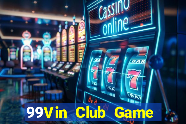 99Vin Club Game Bài Nhất Vip