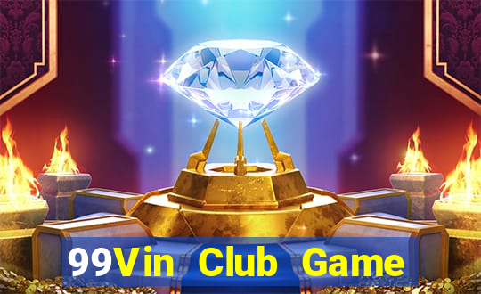 99Vin Club Game Bài Nhất Vip