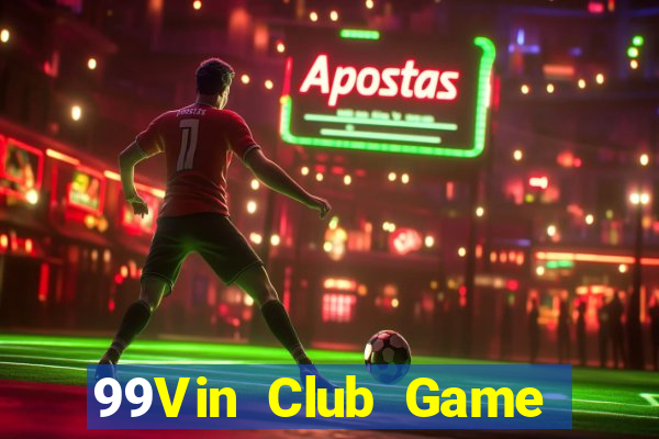 99Vin Club Game Bài Nhất Vip